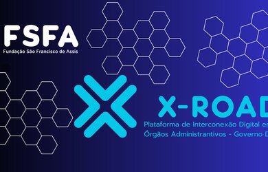 FSFA e X-Road - Implementando a solução de interconexão nas esferas administrativas governamentais.